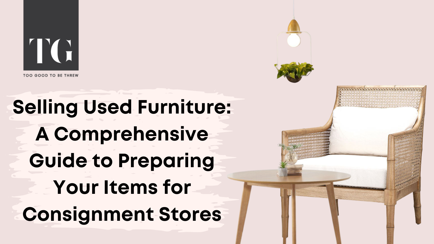 Selling Used Furniture: A Comprehensive Guide to Preparing Your Items for Consignment Stores