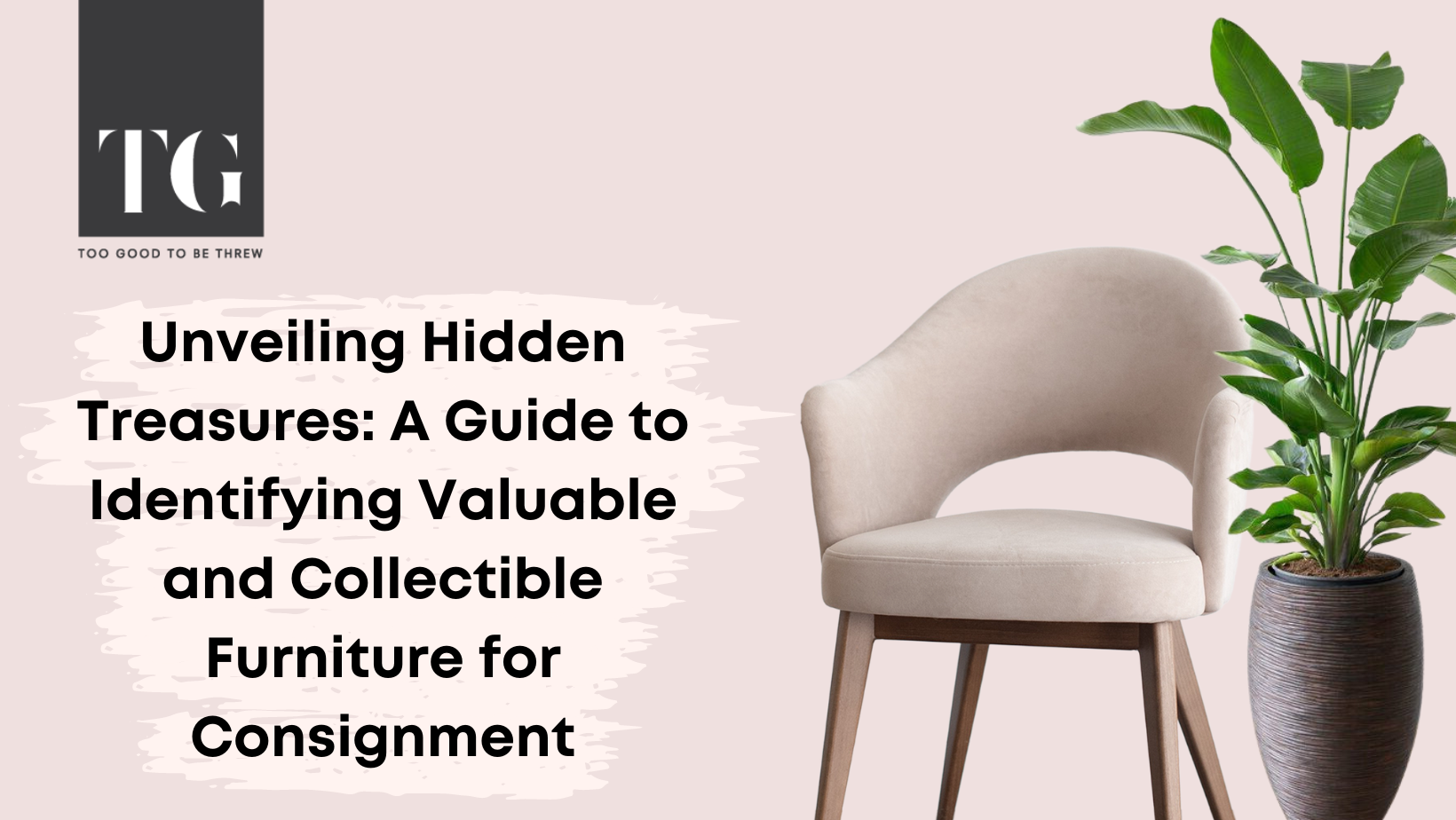 Unveiling Hidden Treasures: A Guide to Identifying Valuable and Collectible Furniture for Consignment