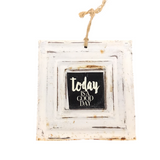 "TODAY IS A GOOD DAY" WALL DECOR 6 X 6